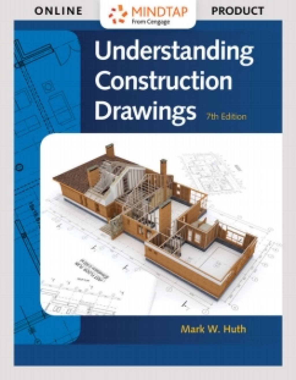 MindTap Construction for Huth's Understanding Construction Drawings, 7th Edition [Instant Access], 2 terms (12 months) 7th Edition â€“ PDF/EPUB Version Downloadable